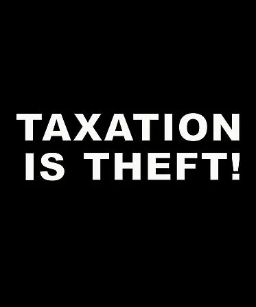 Taxation is Theft!
