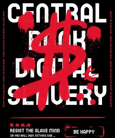 Central Bank Digital Slavery