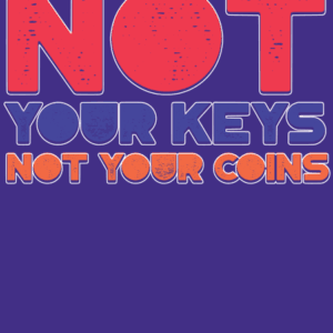 Not Your Keys Not Your Coins Not Your Keys Not Your Coins