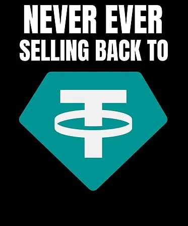 Never ever selling back to Tether